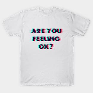 Feeling OK T-Shirt